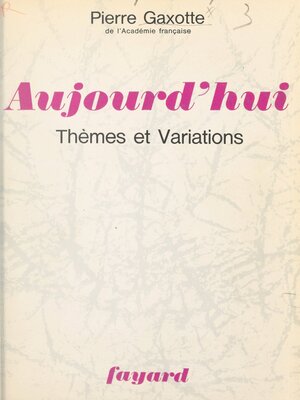 cover image of Aujourd'hui, thèmes et variations